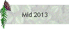 Mid 2013